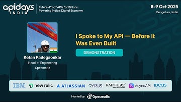 I Spoke to My API — Before It Was Even Built by Ketan Padegaonkar #apidaysindia