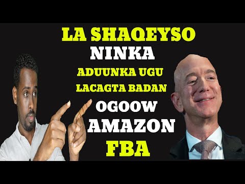 Wa Maxay Amazon FBA Siduu U shaqeeya Sidee Alaab Loogu Gadaa Amazon