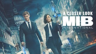 A Closer Look - Men In Black: International