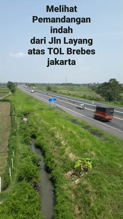 Pemandangan indah di atas Jalan Layang TOL BREBES JAKARTA