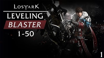 Leveling Blaster (Artillerist) 1 - 50 Lost Ark Gunner Gameplay [EP 1]