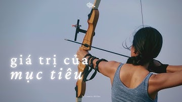 Vì sao bạn nhất định phải sống có mục tiêu?