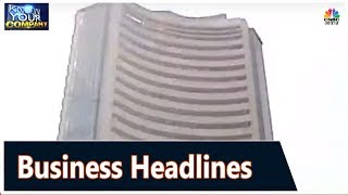 Top Business News Headlines Of The Day | Know Your Company | CNBC Awaaz