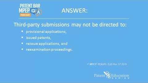 Patent Bar MPEP Q & A 8: Filings Third-Party Submissions May Not Be Directed To