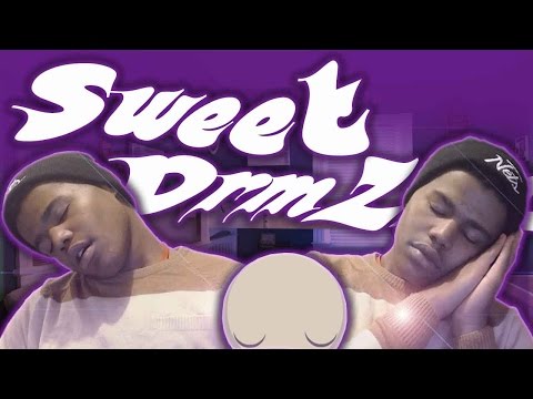 YOU EVER GO NIGHT NIGHT? Sweet DrmZzz Gameplay.