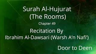 Surah Al-Hujurat (The Rooms) Ibrahim Al-Dawsari (Warsh A'n Nafi')  Quran Recitation