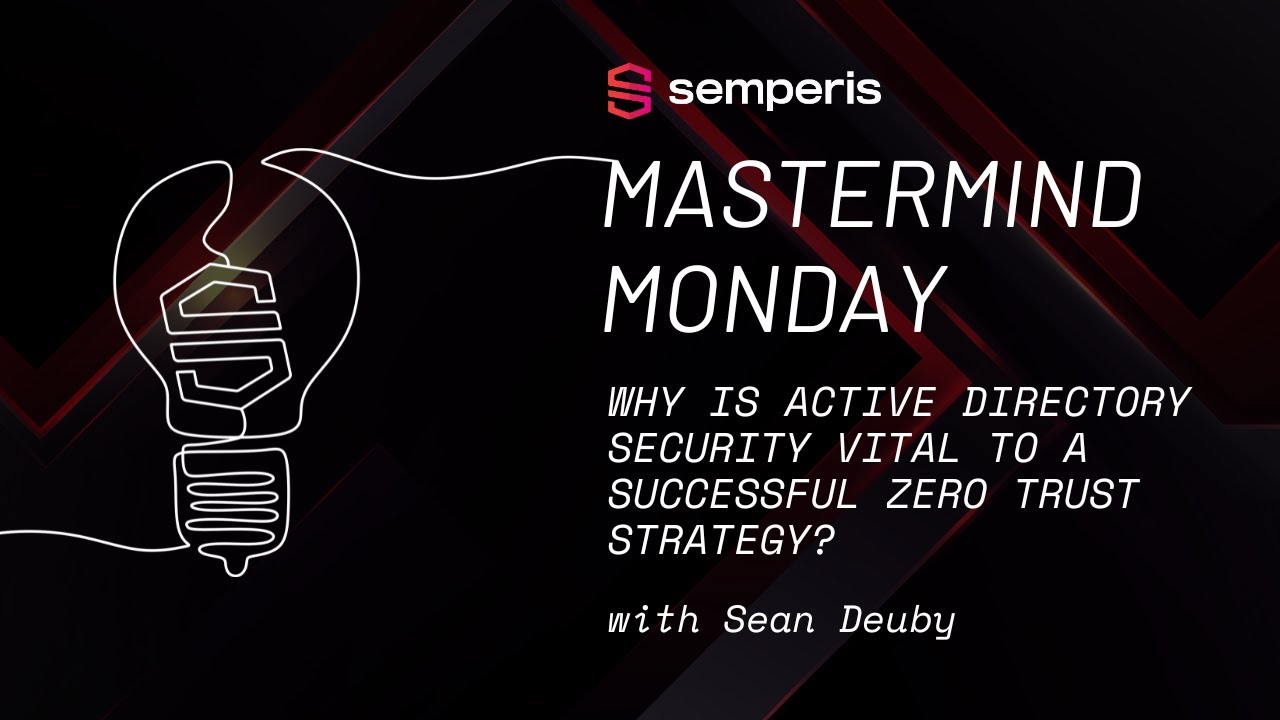 Why is Active Directory security vital to a successful Zero Trust ...