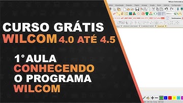 CURSO GRÁTIS WILCOM 4.0 A 4.5 | AULA 01 CONHECENDO O PROGRAMA WILCOM