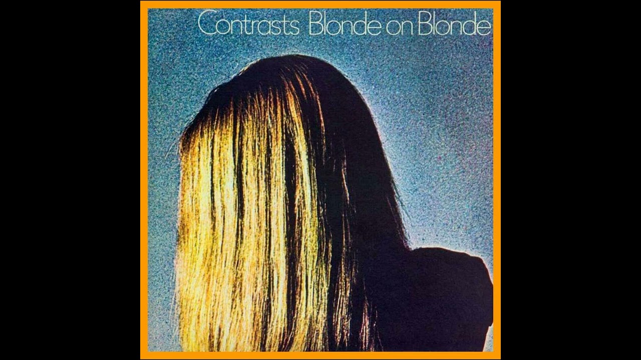 Blonde On Blonde - Contrasts (1969) - YouTube