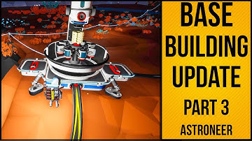 Exploring The New Astroneer Base Building Update | Update 6.0 | Part 3