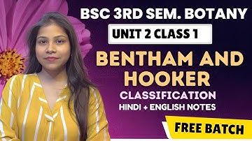 Bentham and Hooker classification of Angiosperm in hindi & english 💯🔥|BSc 3rd semester botany unit 2