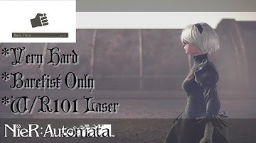 Nier Automata Demo (Very Hard) - Barefist Only w/R101 Laser (Full Cutscenes)