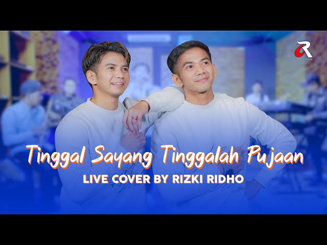RIZKI RIDHO - TINGGAL SAYANG TINGGALAH PUJAAN (LIVE COVER) class=