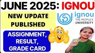 IGNOU June 2025 New Update: Assignment Result, Grade Card Etc | Ignou Assignment Result June 2025