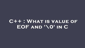 C++ : What is value of EOF and 