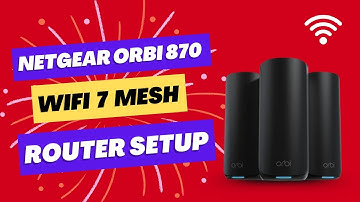 Netgear Orbi 870 WiFi 7 Mesh Router setup