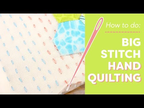 How to Do Big Stitch Hand Quilting