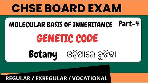 GENETIC CODE || MOLECULAR BASIS OF INHERITANCE || PART-4 || CHSE BOARD EXAM || DR BIRENDRAS BIOLOGY