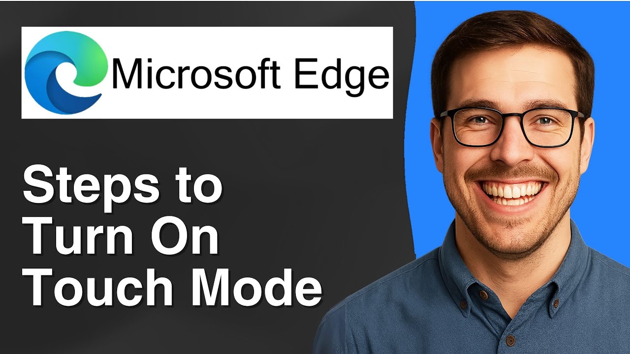 Steps to turn on touch mode in Microsoft Edge [2025 Easy Guide] - YouTube