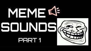 Top 5 Meme Sounds Part 1