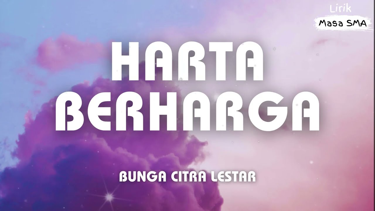 Bunga Citra Lestari ~ Harta Berharga (OST  Keluarga Cemara) ~ Lirik Mas SMA