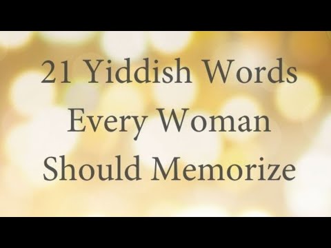 21 Common Yiddish Words Every Woman Should Memorize
