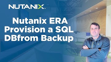 Nutanix Era: Provision a database from a backup file | Nutanix University