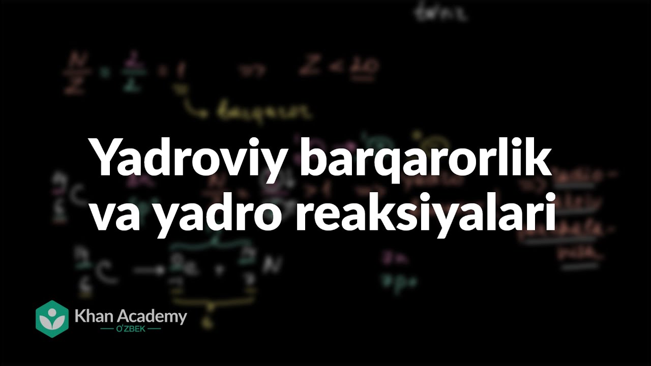Yadroviy barqarorlik va yadro reaksiyalari | Yadro kimyosi | Kimyo