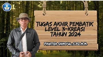 TUGAS PEMBATIK LEVEL 3 TAHUN 2024 | KREASI #pembatik2024  #tugaspembatiklevel3 #tugasakhirpembatik