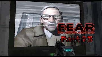 F.E.A.R. First Encounter Assault Recon Gameplay/Playthrough - Part 23 - (No Commentary)