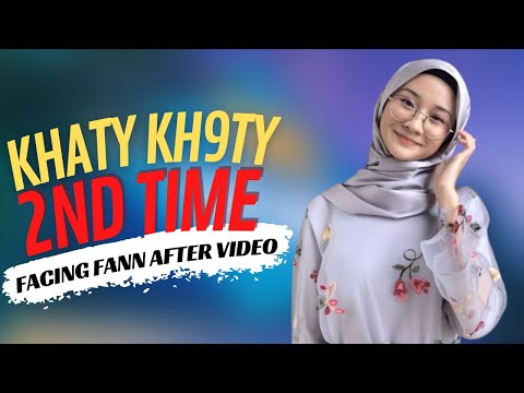 VIDEO: KHATY KH9TY 2ND TIME FACING FANNS ON HER RECENT VIDEO | KHATY VIRAL