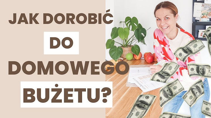 JAK DOROBIĆ DO DOMOWEGO BUDŻETU || jak zacząć i skąd brać pomysły?