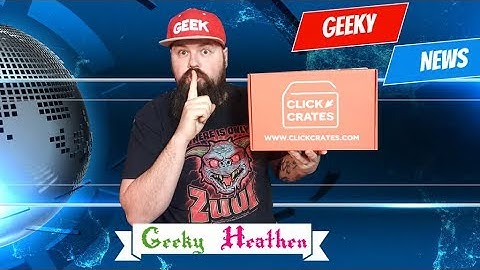 Geeky News | Click Crates | Monthly sub box | back in business?