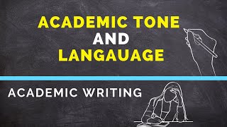 Mastering Academic Tone and Language in Your Writing | Academic Writing Tips