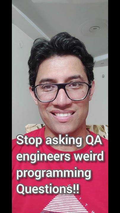 Stop Asking Software testing QA Engineers Weird Programming Questions ...
