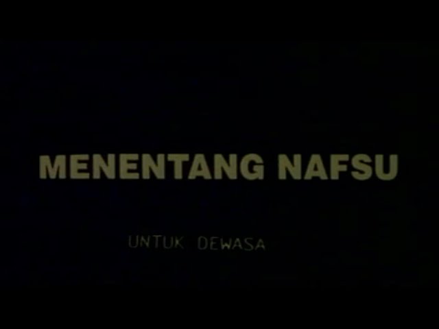 MENENTANG NAFSU-FULL FILM class=
