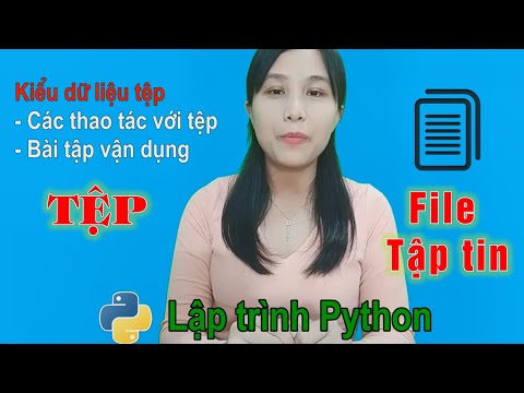 Lập trình Python bài 10 Kiểu dữ liệu tệp - File trong Python | Nga it