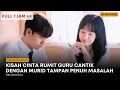 GURU CANTIK INI TERGODA PESONA MURID TAMPAN PENUH MASALAH • Drama Korea Full