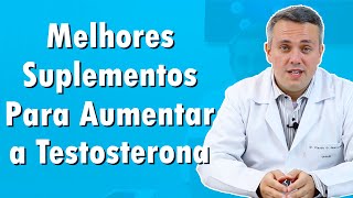 The Best Supplements to Increase Testosterone | Dr. Cláudio Guimarães