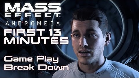 Mass Effect Andromeda 13 Minute Opening Game Play Breakdown