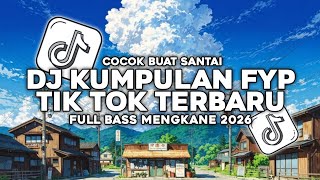 Download lagu DJ KUMPULAN FYP TIK TOK 2026|| VIRAL TERBARU YANG KALIAN CARI❗