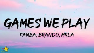 Famba - Games We Play Lyrics Feat Brando Mkla