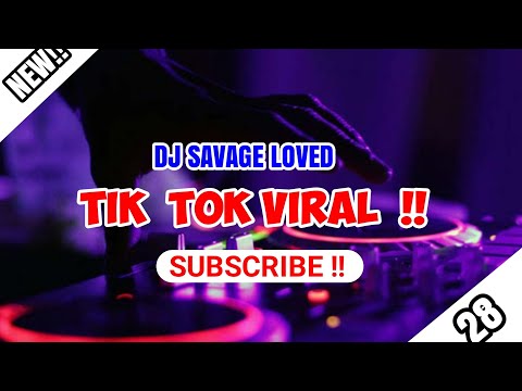 dj-viral-di-tik-tok-yg-sering-di-jogetin-||-savage-loved
