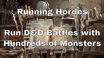 Running Hordes: Guidelines for D&D Battles with Hundreds of Monsters