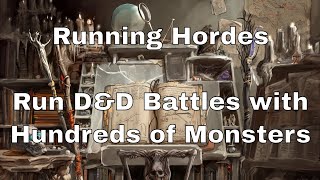 Running Hordes: Guidelines for D&D Battles with Hundreds of Monsters