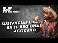 SUSTANCIAS ILICITAS EN EL REGIONAL MEXICANO /// LDM