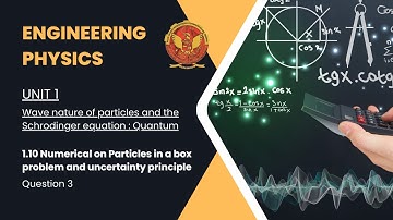 1.10 Numerical 3 based on Particles in a box problem and uncertainty principle | BT201 |