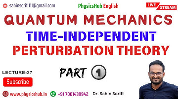 Lec-27 Time Independent Perturbation Theory (Part-1) | Quantum Mechanics Lecture