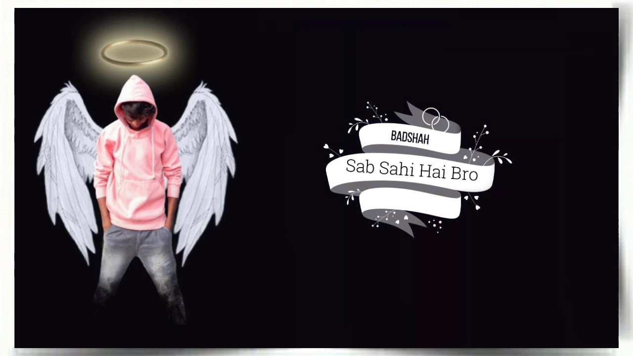 Sab sahi hai bro song   New badshah album song  kunal pawara