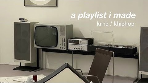 soft krnb/khiphop playlist [studying/relaxing/vibe]